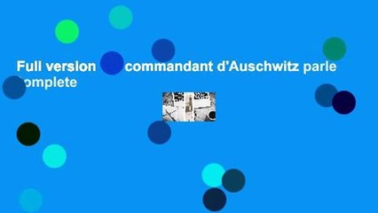 Full version  Le commandant d'Auschwitz parle Complete