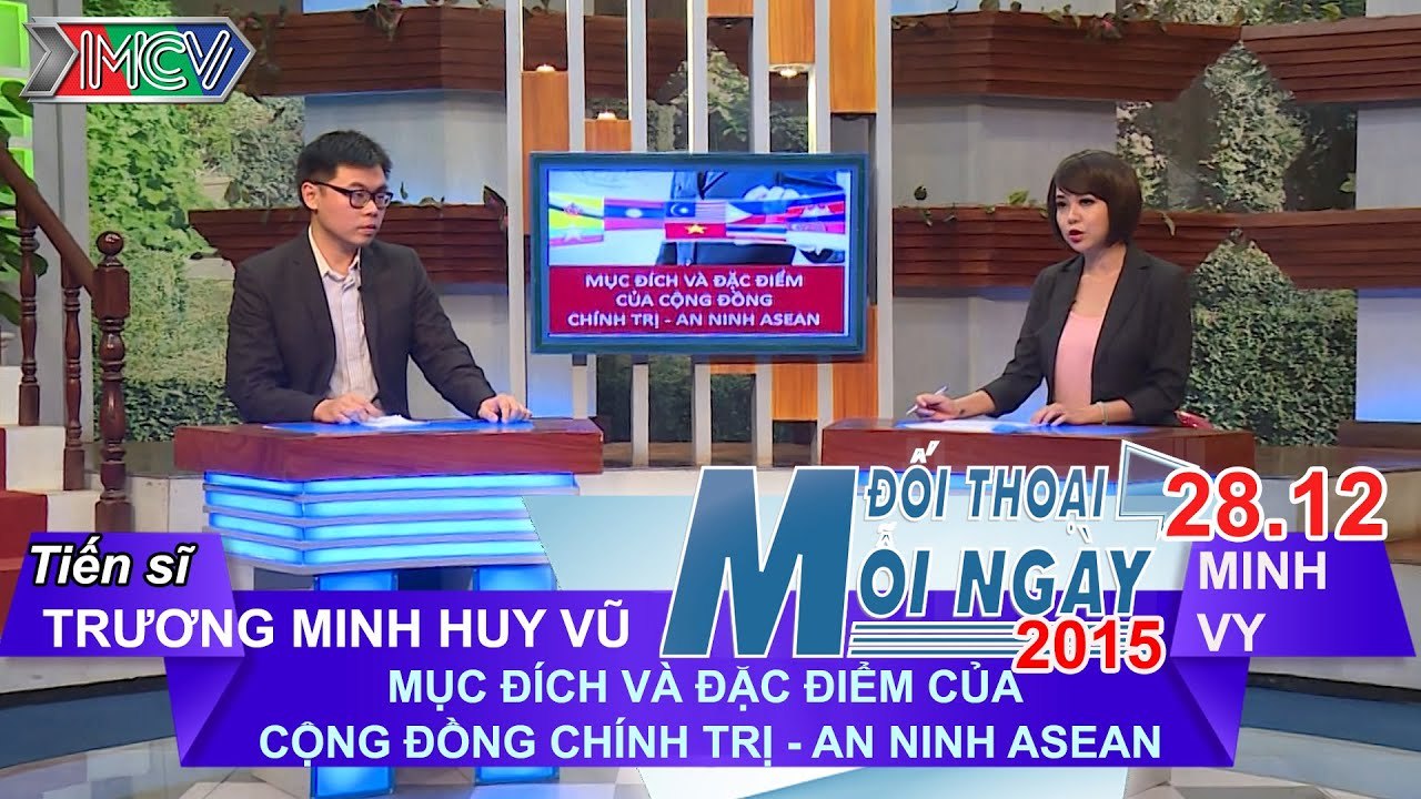 Mục đích và đặc điểm của CĐ Chính trị - Kinh tế ASEAN - TS. Trương Minh Huy Vũ | ĐTMN 281215