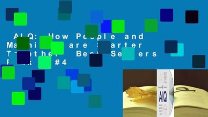 AIQ: How People and Machines are Smarter Together  Best Sellers Rank : #4