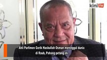 MP Gerik, Hasbullah Osman meninggal dunia