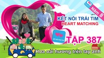 Hoa oải hương trên tay anh | Kết Nối Trái Tim | Năm 8 | Tập 387 | 26/04/2016