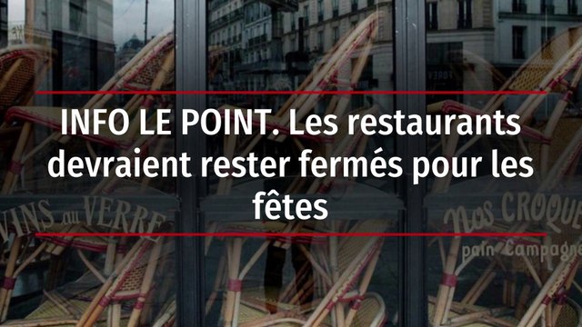 INFO LE POINT. Les restaurants devraient rester fermés pour les fêtes