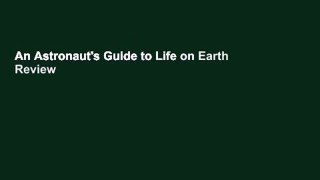 An Astronaut's Guide to Life on Earth  Review
