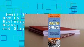 Small Time Operator: How to Start Your Own Business, Keep Your Books, Pay Your Taxes, and Stay
