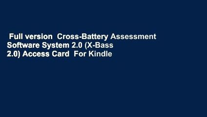 Full version  Cross-Battery Assessment Software System 2.0 (X-Bass 2.0) Access Card  For Kindle