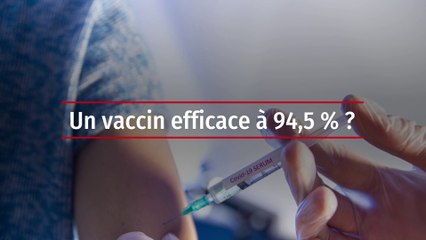 Covid-19 : un vaccin efficace à 94,5 % ?