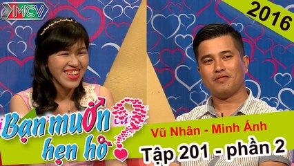 Cô nàng "run muốn xỉu" vì hồi hộp trong ngày đầu gặp mặt chàng trai | Vũ Nhân - Minh Ánh | BMHH 201