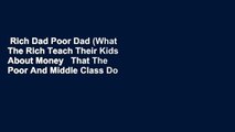 Rich Dad Poor Dad (What The Rich Teach Their Kids About Money   That The Poor And Middle Class Do