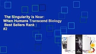The Singularity is Near: When Humans Transcend Biology  Best Sellers Rank : #2