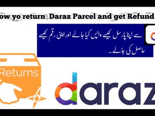 How to return Daraz parcel  and refund  payment