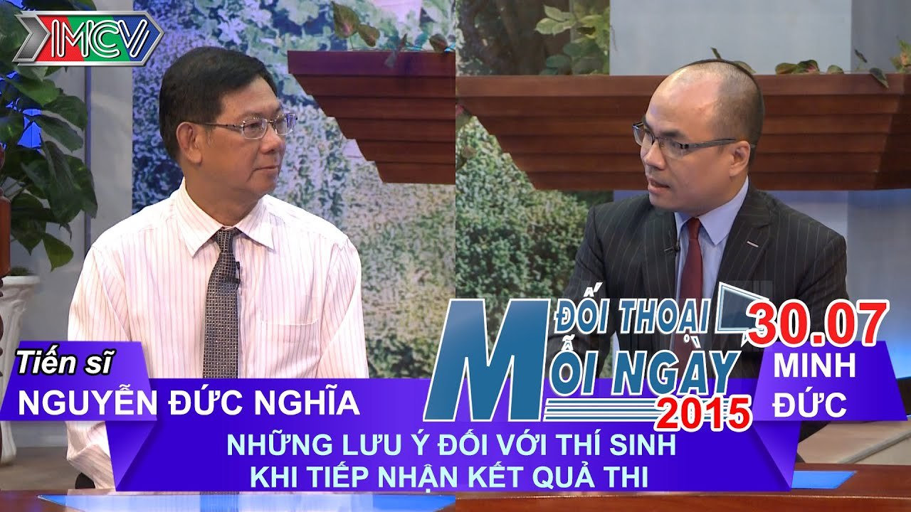 Lưu ý đối với thi sinh khi nhận kết quả thi - Nguyễn Đức Nghĩa | ĐTMN 300715
