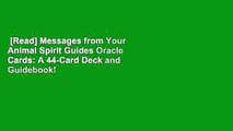 [Read] Messages from Your Animal Spirit Guides Oracle Cards: A 44-Card Deck and Guidebook!  For