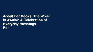 About For Books  The World Is Awake: A Celebration of Everyday Blessings  For Kindle