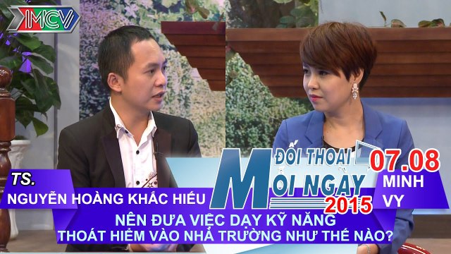 Dạy kỹ năng thoát hiểm vào nhà trường - Nguyễn Hoàng Khắc Hiếu | ĐTMN 070815