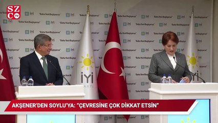Akşener’den Süleyman Soylu’ya: Çevresine çok dikkat etsin