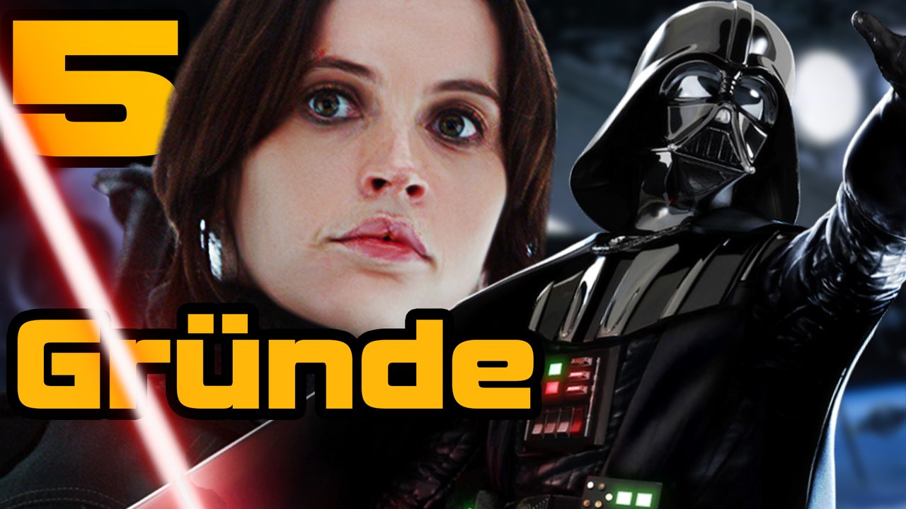 ROGUE ONE: 5 GrÃ¼nde diesen Film UNBEDINGT zu sehen