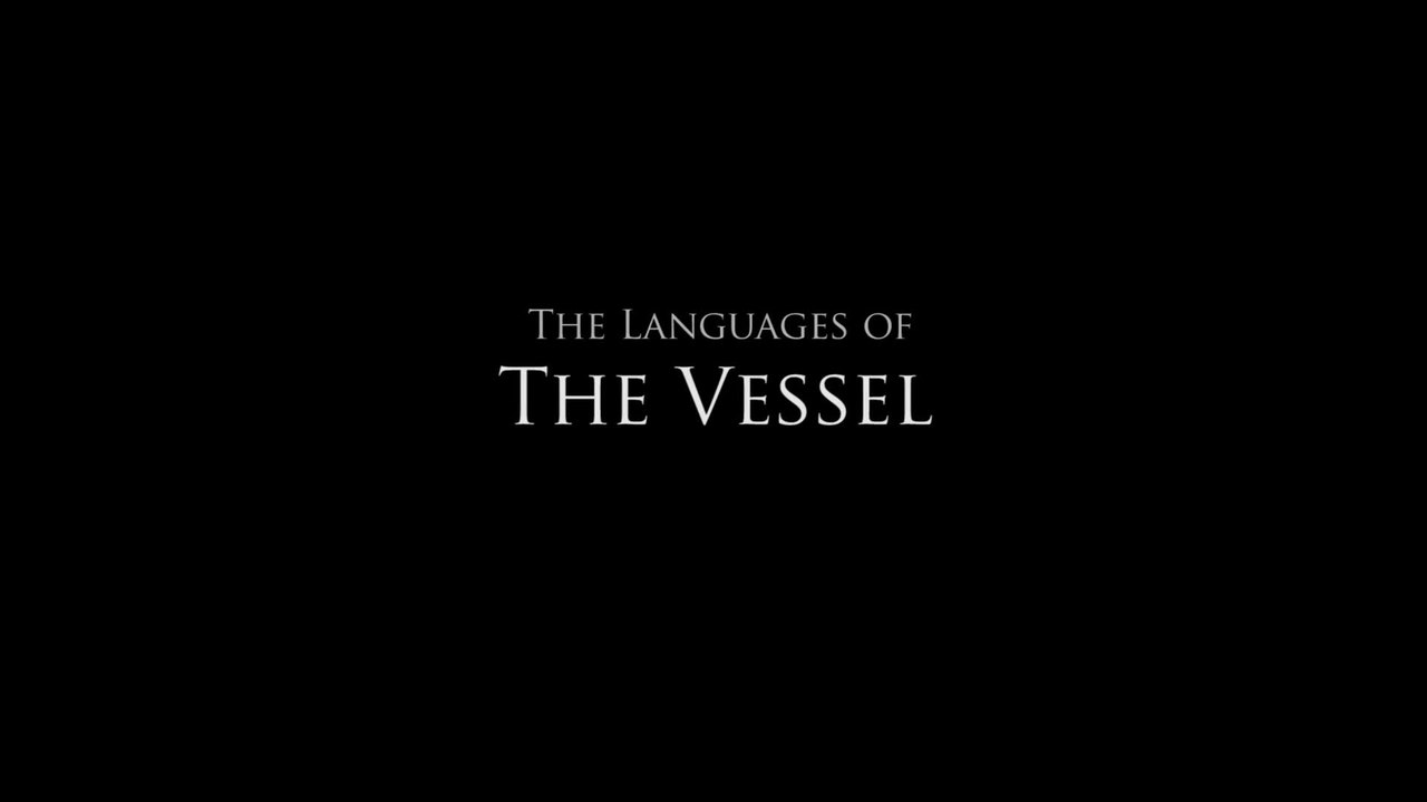 The Vessel - Featurette Languages (English) HD