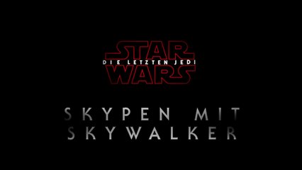 Star Wars Die letzten Jedi - Skypen mit Skywalker (Deutsch) HD