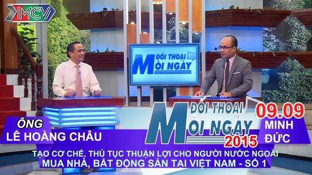 Người nước ngoài sở hữu BĐS tại VN P.1 - Ông Lê Hoàng Châu | ĐTMN 090915