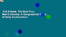 Full E-book  The Best Poor Man's Country: A Geographical Study of Early Southeastern