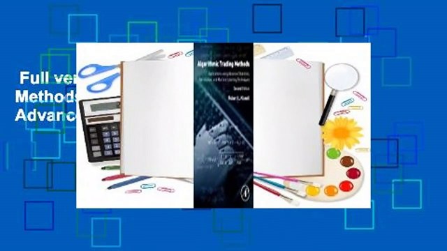 Full version Algorithmic Trading Methods: Applications Using Advanced Statistics, Optimization,