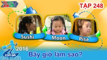 CON ĐÃ LỚN KHÔN - Tập 248 | Các bé sẽ làm gì khi em gái khóc nhè | 30/04/2016