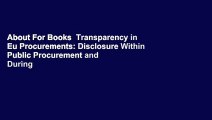 About For Books  Transparency in Eu Procurements: Disclosure Within Public Procurement and During