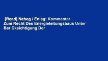 [Read] Nabeg / Enlag: Kommentar Zum Recht Des Energieleitungsbaus Unter Ber Cksichtigung Der
