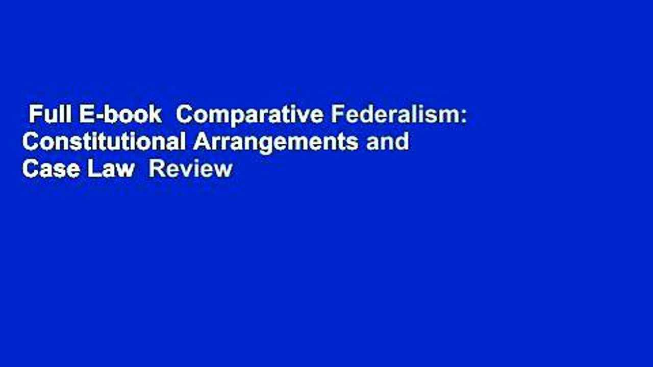 Full E-book  Comparative Federalism: Constitutional Arrangements and Case Law  Review