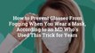 How to Prevent Glasses From Fogging When You Wear a Mask, According to an MD Who's Used Th