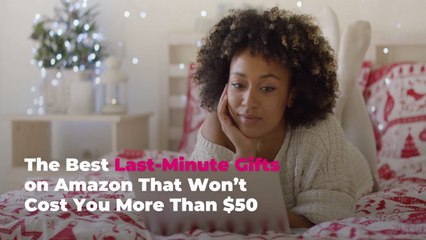 The 20 Best Last-Minute Gifts on Amazon That Won’t Cost You More Than $50