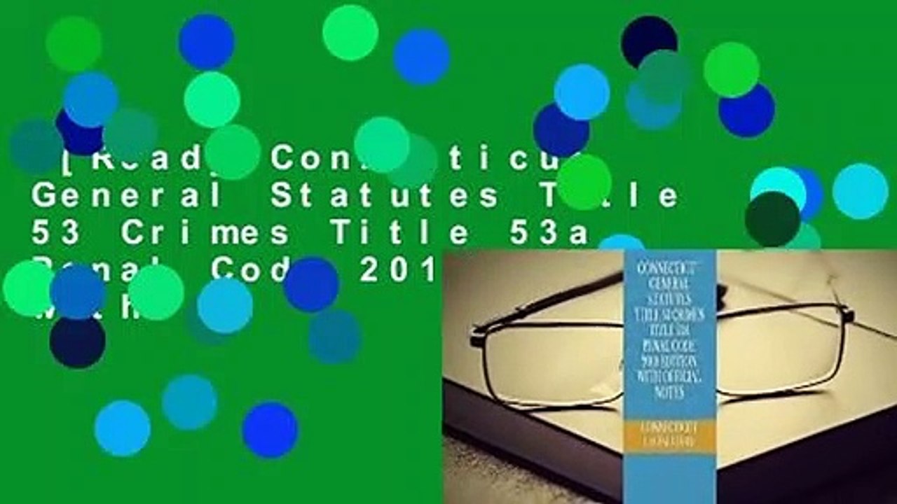 [Read] Connecticut General Statutes Title 53 Crimes Title 53a Penal