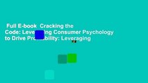 Full E-book  Cracking the Code: Leveraging Consumer Psychology to Drive Profitability: Leveraging
