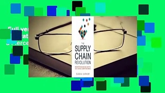 Full version The Supply Chain Revolution: Innovative Sourcing and Logistics for a Fiercely