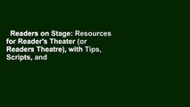 Readers on Stage: Resources for Reader's Theater (or Readers Theatre), with Tips, Scripts, and