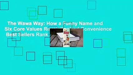 The Wawa Way: How a Funny Name and Six Core Values Revolutionized Convenience  Best Sellers Rank