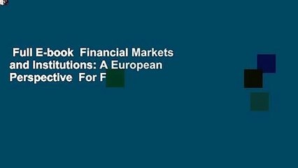 Full E-book  Financial Markets and Institutions: A European Perspective  For Free