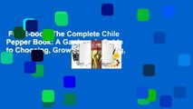 Full E-book  The Complete Chile Pepper Book: A Gardener's Guide to Choosing, Growing, Preserving,