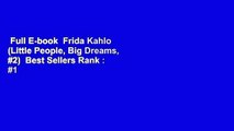 Full E-book  Frida Kahlo (Little People, Big Dreams, #2)  Best Sellers Rank : #1