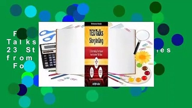 Full version TED Talks Storytelling: 23 Storytelling Techniques from the Best TED Talks For