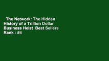 The Network: The Hidden History of a Trillion Dollar Business Heist  Best Sellers Rank : #4