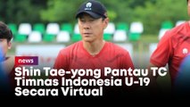 Shin Tae-yong Pantau TC Timnas Indonesia U-19 Secara Virtual