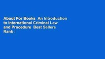 About For Books  An Introduction to International Criminal Law and Procedure  Best Sellers Rank :