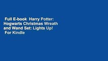 Full E-book  Harry Potter: Hogwarts Christmas Wreath and Wand Set: Lights Up!  For Kindle
