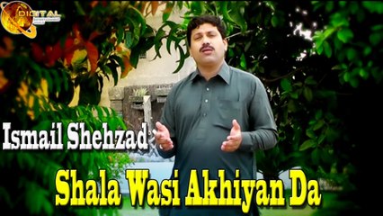 Shala Wasi Akhiyan Da | Ismail Shehzad | Love Song | Romantic | HD Videos