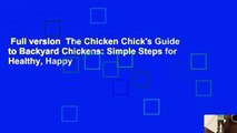 Full version  The Chicken Chick's Guide to Backyard Chickens: Simple Steps for Healthy, Happy