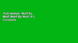 Full version  Wolf By Wolf (Wolf By Wolf, #1) Complete