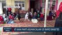 67 Anak Panti Asuhan Jalani Uji Rapid Swab Tes