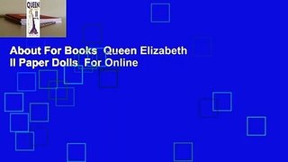 About For Books  Queen Elizabeth II Paper Dolls  For Online