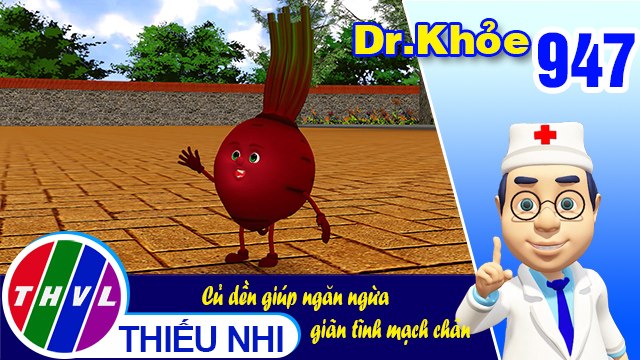 Dr. Khỏe - Tập 947: Củ dền giúp ngăn ngừa giãn tĩnh mạch chân